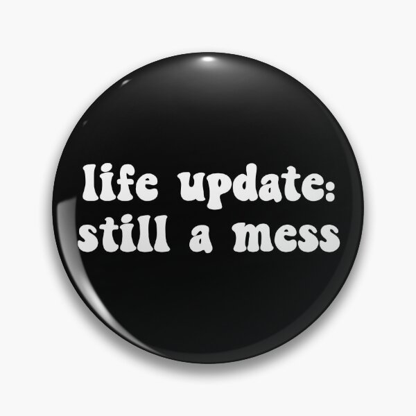 Item preview, Life Update: Still A Mess Funny designed and sold by mographicdesign.