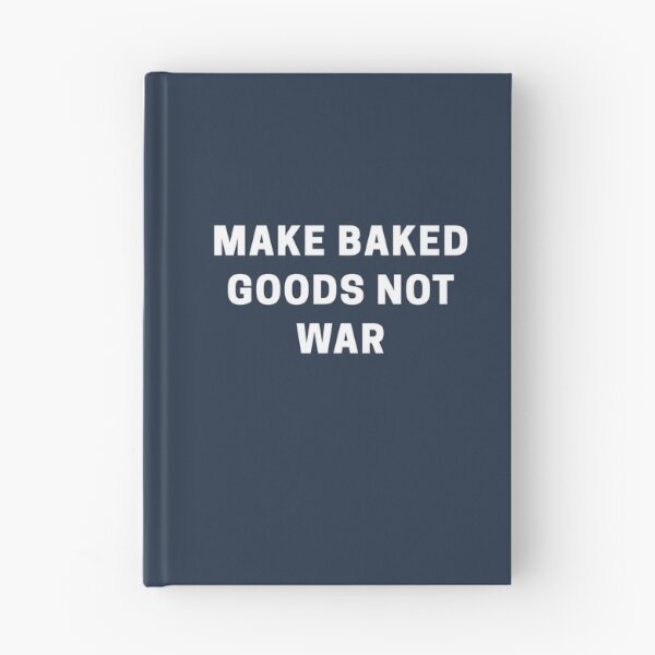 Item preview, Make Baked Goods Not War designed and sold by Shujii.