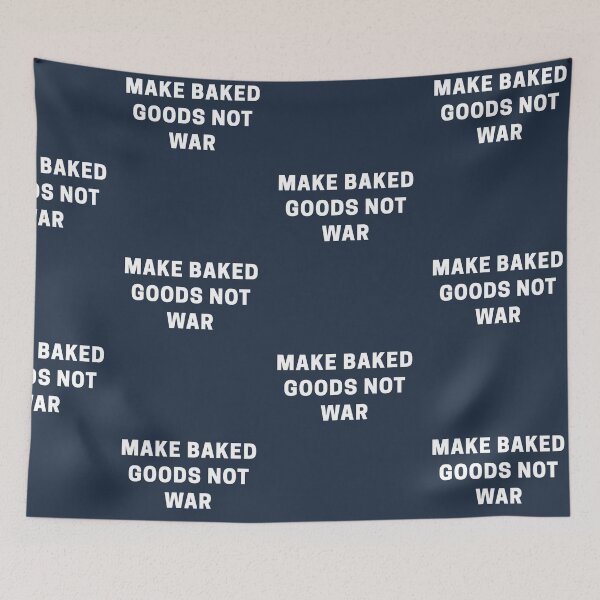 Item preview, Make Baked Goods Not War designed and sold by Shujii.