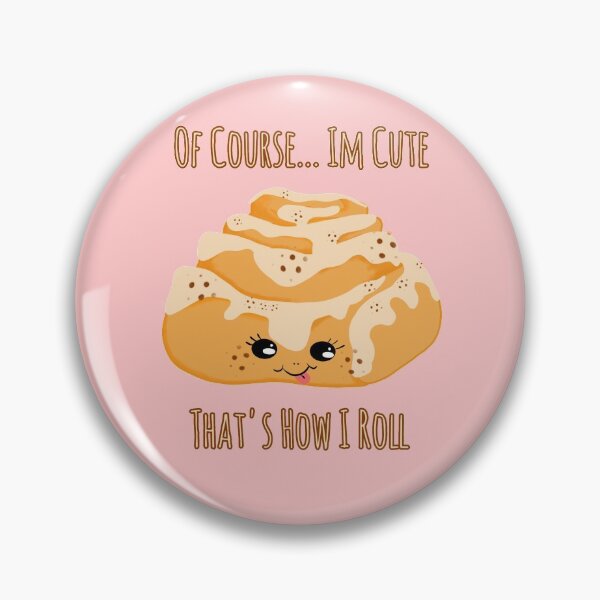 Item preview, CINNAMON ROLL PUNS _THAT'S HOW I ROLL designed and sold by GeiekSheiek.