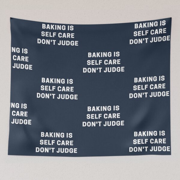 Item preview, Baking is Self Care Don't Judge designed and sold by Shujii.