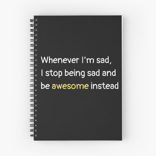 Item preview, Whenever I'm sad, I stop being sad and be awesome instead designed and sold by girlschance.