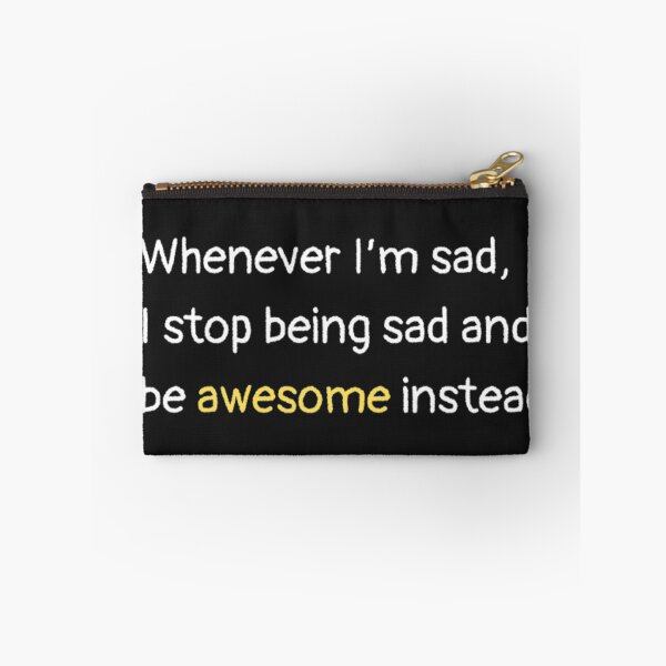 Item preview, Whenever I'm sad, I stop being sad and be awesome instead designed and sold by girlschance.