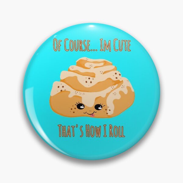 Item preview, CINNAMON ROLL PUNS _THAT'S HOW I ROLL designed and sold by GeiekSheiek.