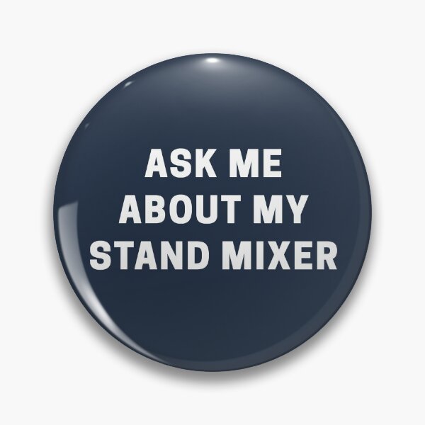 Item preview, Ask Me about my Stand Mixer designed and sold by Shujii.