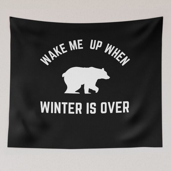 Item preview, Wake Me Up When Winter Is Over designed and sold by TeePartyHost.