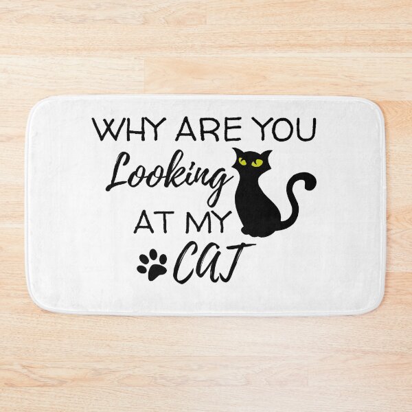 Item preview, Why Are You Looking At My Cat designed and sold by BahiaStyle.