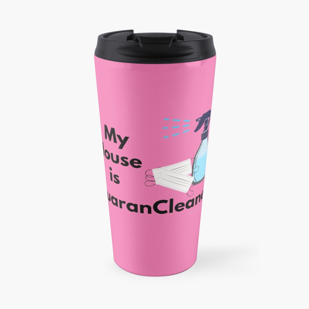 My House is QuaranCleaned Funny Housekeeping Gifts Travel Mug