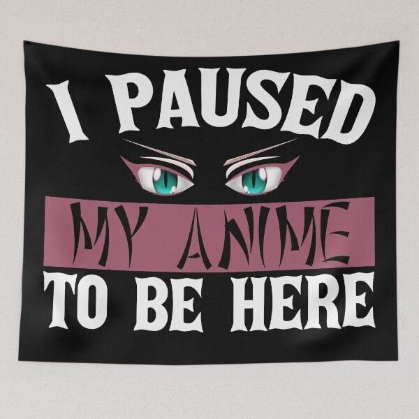Item preview, i paused my anime to be here designed and sold by karim Najjar.