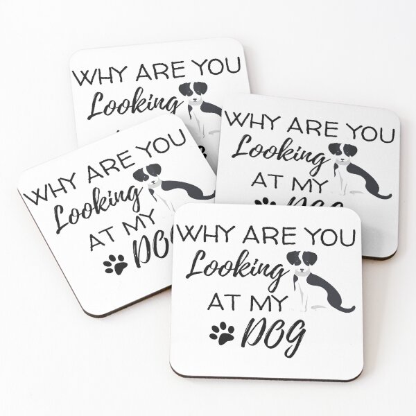 Item preview, Why Are You Looking At My Dog designed and sold by BahiaStyle.