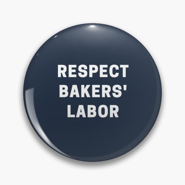 Item preview, Respect Bakers' Labor designed and sold by Shujii.