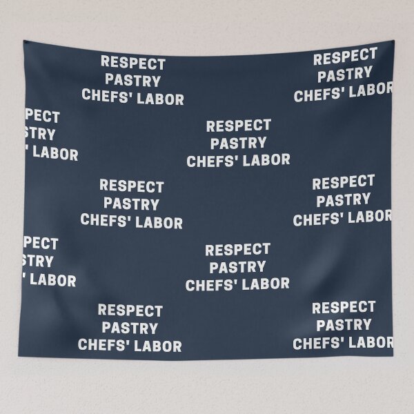 Item preview, Respect Pastry Chefs' Labor designed and sold by Shujii.