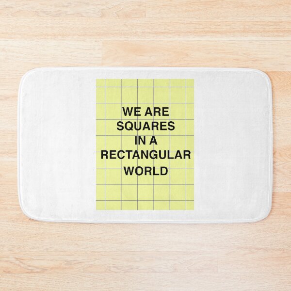 Item preview, WE ARE SQUARES IN A RECTANGULAR WORLD designed and sold by dscottlarson.