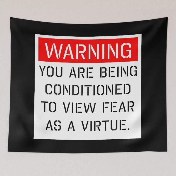 Item preview, You are being conditioned to view fear as a virtue, brainwashed designed and sold by ArtOfRebellion.