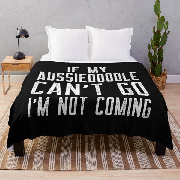Item preview, If My Aussiedoodle Can't Go I'm Not Coming designed and sold by Nuno Brito.