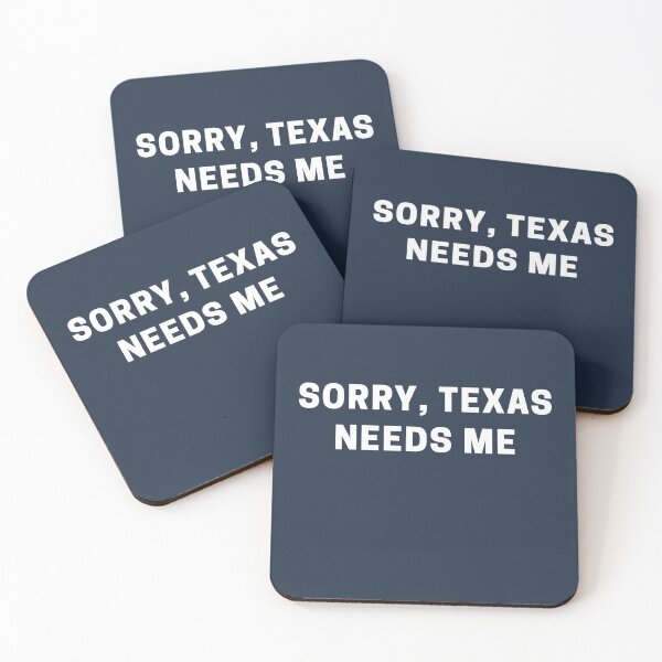 Item preview, Sorry, Texas Needs Me designed and sold by Shujii.