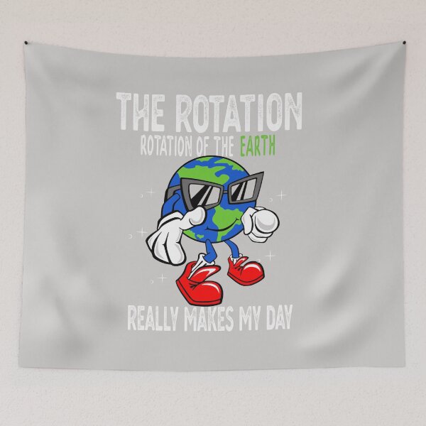 Item preview, Rotation of the Earth Makes My Day Funny Science Scientist designed and sold by GINIART.