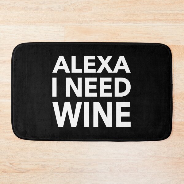 Item preview, Alexa I Need Wine Funny Gift designed and sold by cattiktoks1718.