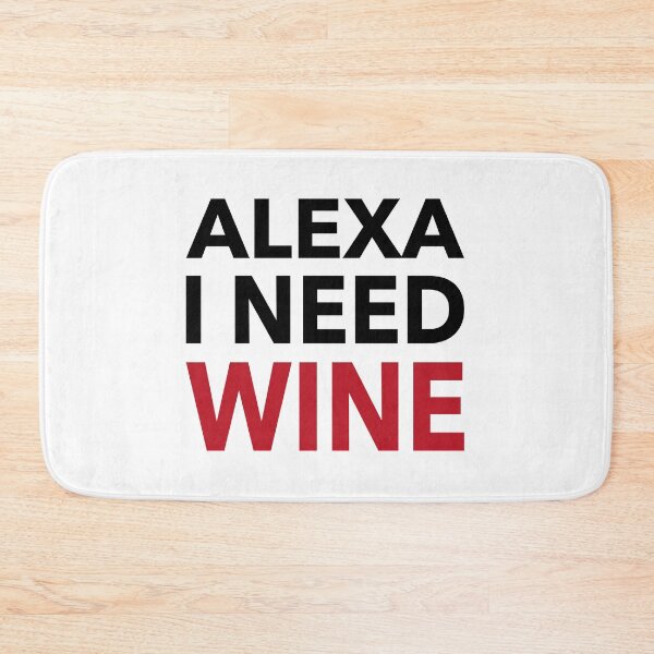 Item preview, Alexa I Need Wine Funny Gift designed and sold by cattiktoks1718.