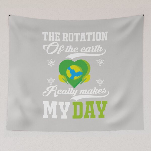 Item preview, Rotation of the Earth Makes My Day Funny Science Scientist designed and sold by GINIART.