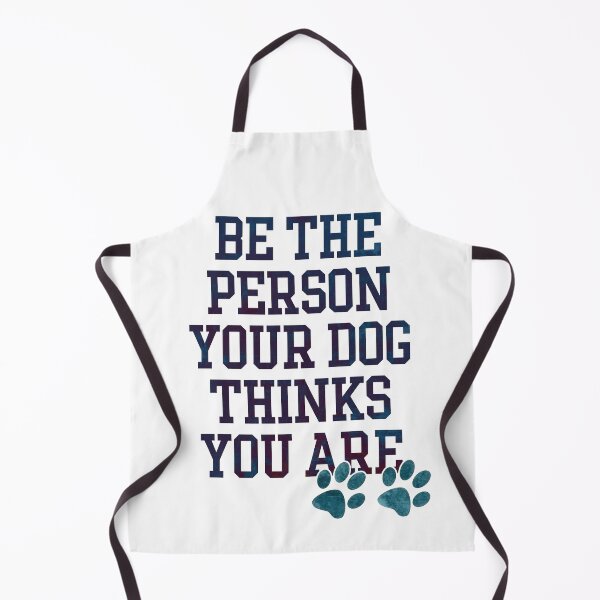 Item preview, Be The Person Your Dog Thinks You Are designed and sold by Textty.
