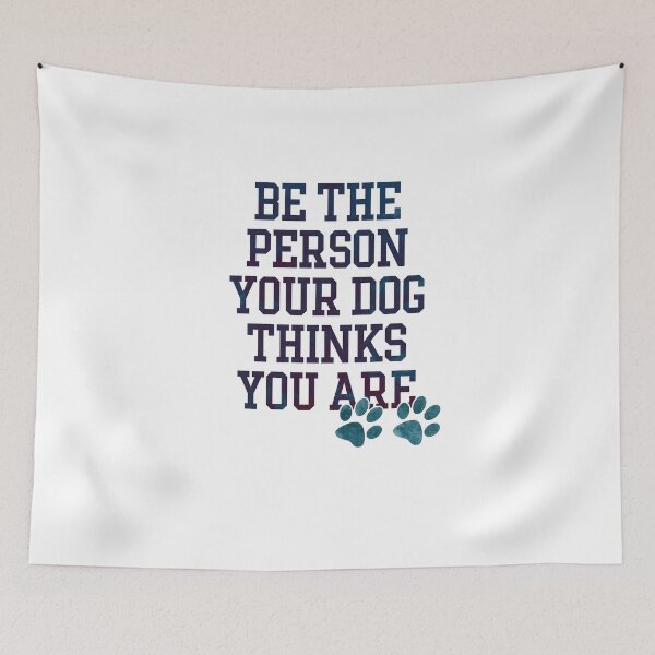 Item preview, Be The Person Your Dog Thinks You Are designed and sold by Textty.
