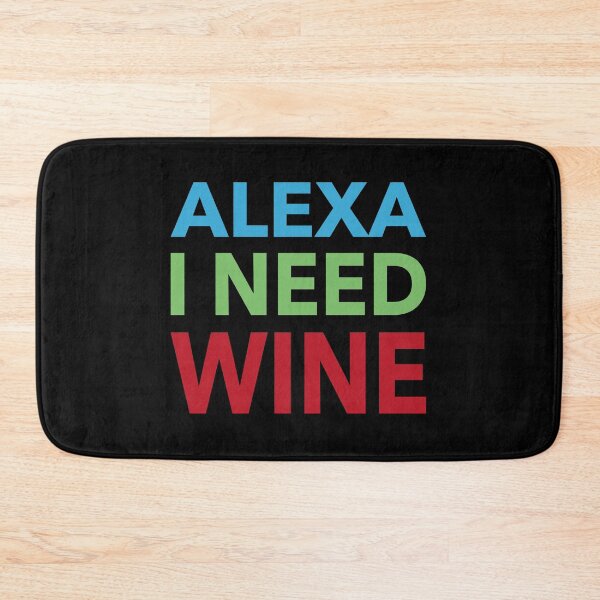 Item preview, Alexa I Need Wine Funny Gift designed and sold by cattiktoks1718.