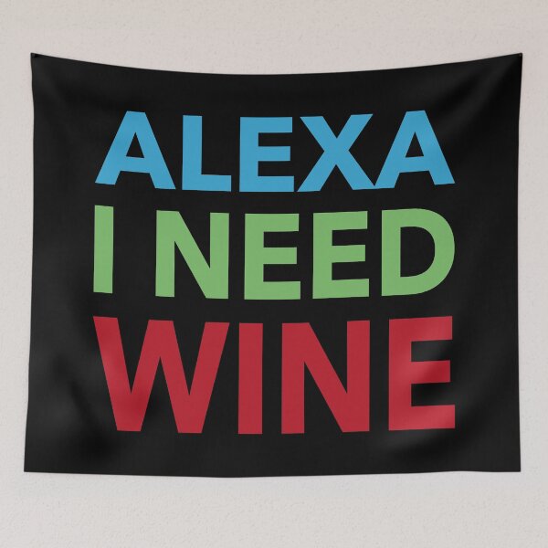 Item preview, Alexa I Need Wine Funny Gift designed and sold by cattiktoks1718.