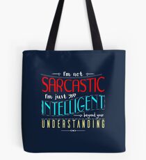 I'm not sarcastic Tote Bag