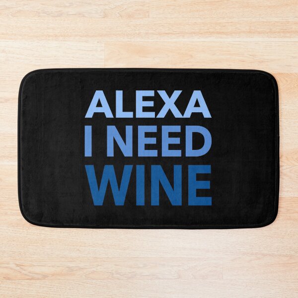 Item preview, Alexa I Need Wine Funny Gift designed and sold by cattiktoks1718.