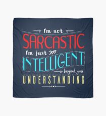 I'm not sarcastic Scarf