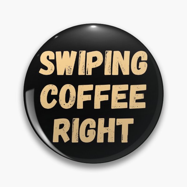 Item preview, Swiping Coffee Right designed and sold by Kritika 99.