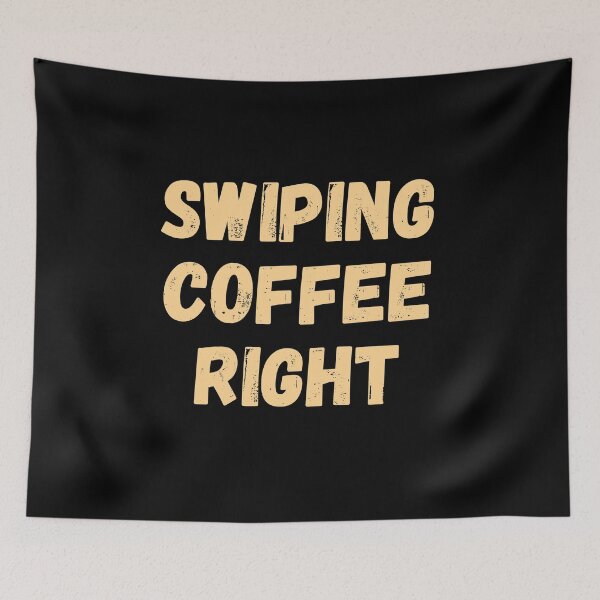Item preview, Swiping Coffee Right designed and sold by Kritika 99.