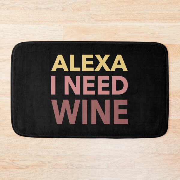 Item preview, Alexa I Need Wine Funny Gift designed and sold by cattiktoks1718.