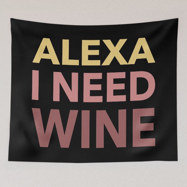 Item preview, Alexa I Need Wine Funny Gift designed and sold by cattiktoks1718.