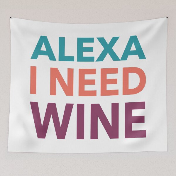 Item preview, Alexa I Need Wine Funny Gift designed and sold by cattiktoks1718.