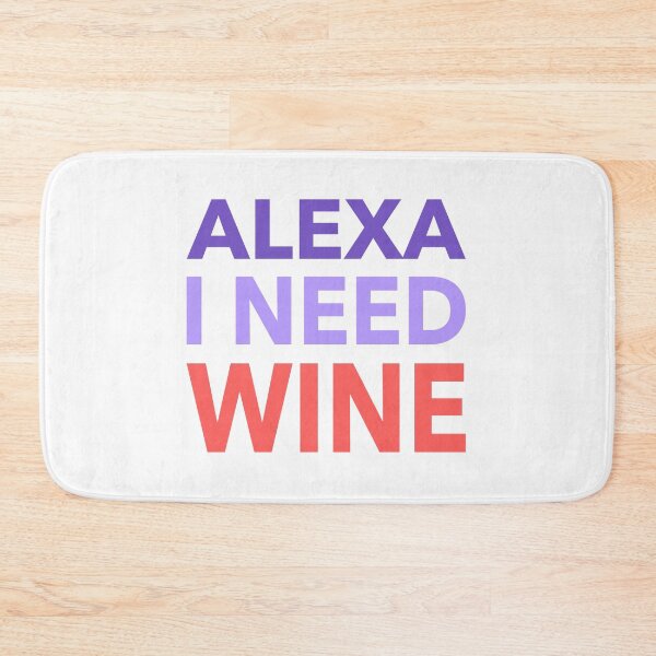 Item preview, Alexa I Need Wine Funny Gift designed and sold by cattiktoks1718.