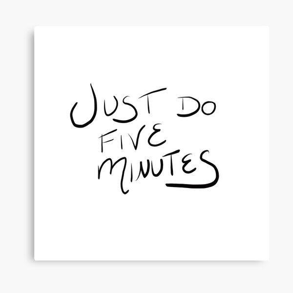 Just Do Five Minutes Motivational Quote Canvas Print