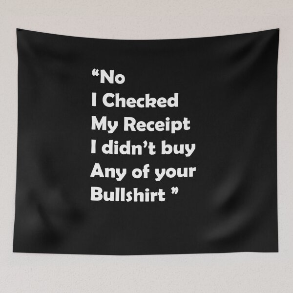 Item preview, No I Checked My Receipt - Funny Gift designed and sold by boxofstories.