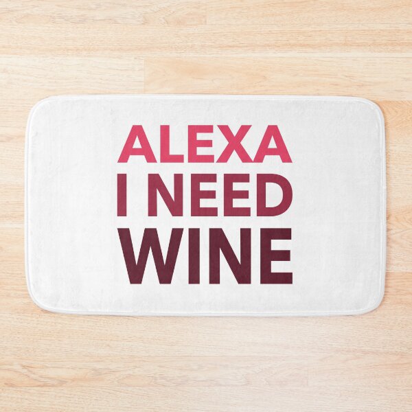 Item preview, Alexa I Need Wine Funny Gift designed and sold by cattiktoks1718.