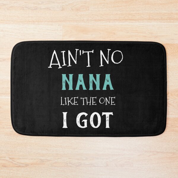 Item preview, Ain't No Nana Like The One I Got designed and sold by TINASTORESHOPE.