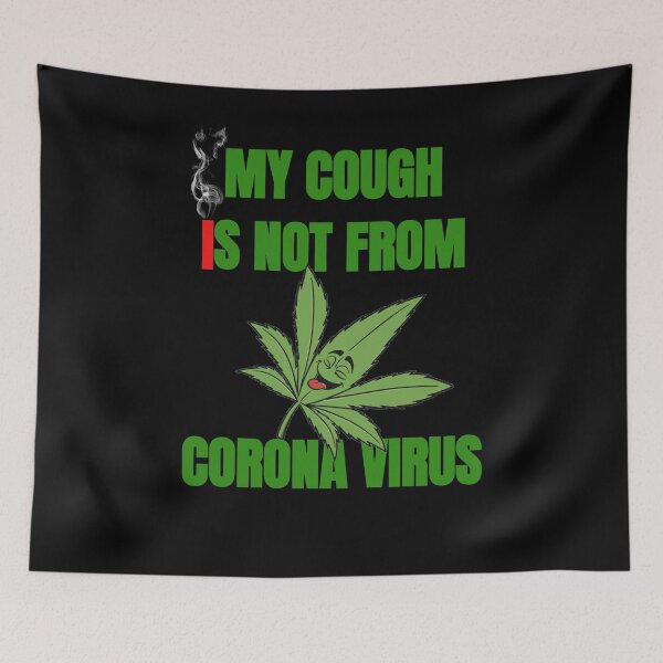 Item preview, My Cough Isn't From The Virus Funny 420 Marijuana Weed designed and sold by mountkar.