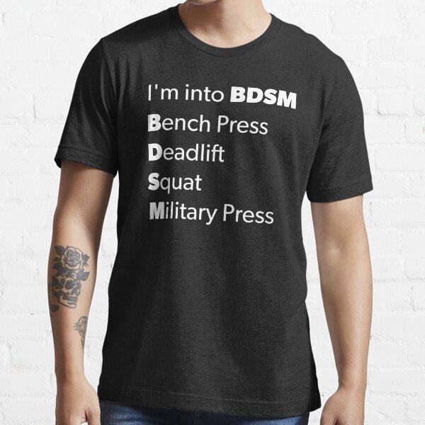 BDSM - Bench Press, Deadlift, Squat, Military Press - Funny Gym Essential T-Shirt
