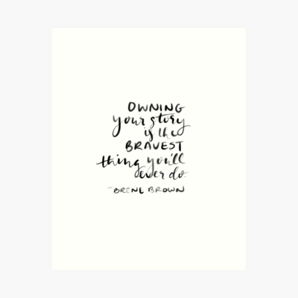 Vista previa del artículo con la obra «Brene Brown: "Apropiarse de su historia es lo más valiente que hará en su vida" Cita | Citas de Brene Brown», diseñado y vendido por Giovanni's  Brown Quotes.