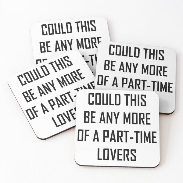 Item preview, Could This Be Any More Of A Part Time Lovers designed and sold by HINDAM4U.