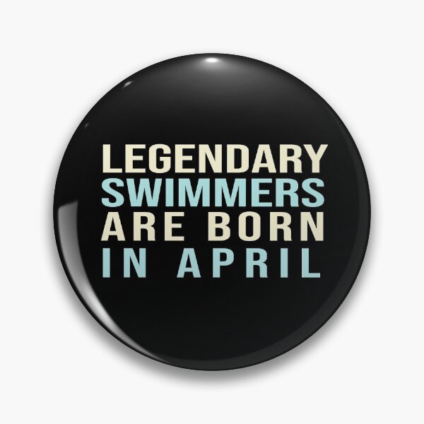 Item preview, Legendary Swimmers Are Born In April designed and sold by ZAstore.