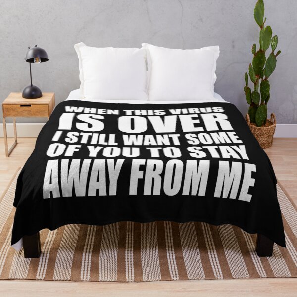 Item preview, WHEN THIS VIRUS IS OVER I STILL WANT SOME OF YOU TO STAY AWAY FROM ME T-SHIRT designed and sold by bigerdan.