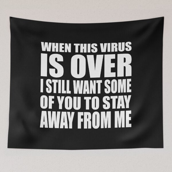 Item preview, WHEN THIS VIRUS IS OVER I STILL WANT SOME OF YOU TO STAY AWAY FROM ME T-SHIRT designed and sold by bigerdan.
