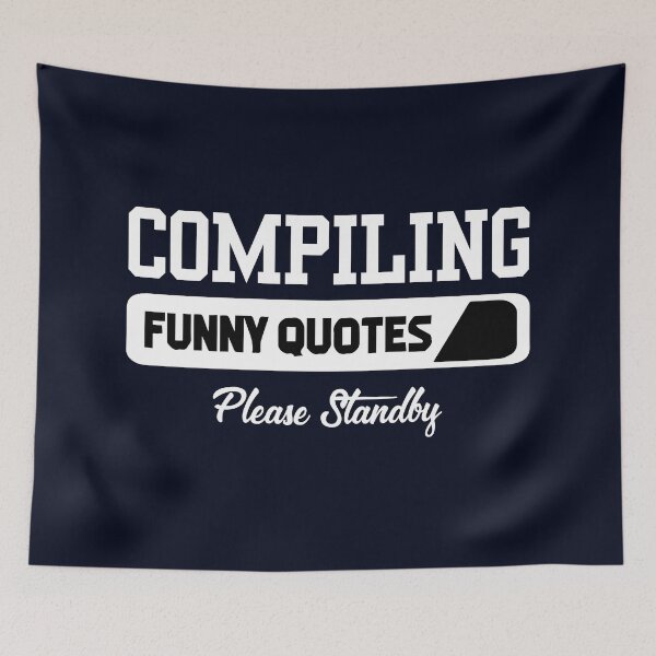 Item preview, Compiling Funny Quotes Please Standby designed and sold by Hapo Team.