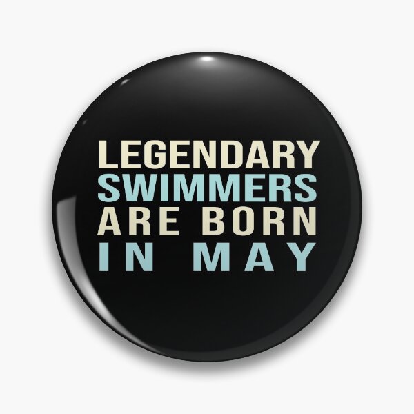 Item preview, Legendary Swimmers Are Born In May designed and sold by ZAstore.